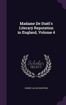 Madame de Stael's Literary Reputation in England, Volume 4 image