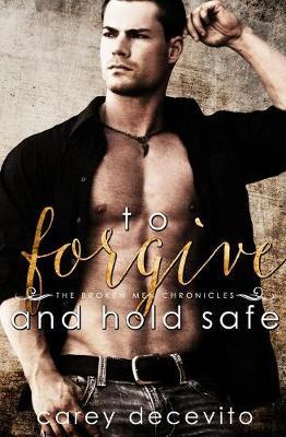 To Forgive & Hold Safe by Carey Decevito image