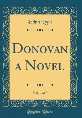 Donovan a Novel, Vol. 2 of 3 (Classic Reprint) by Edna Lyall image
