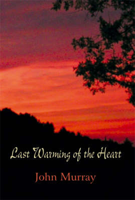 Last Warming of the Heart on Hardback by John Murray