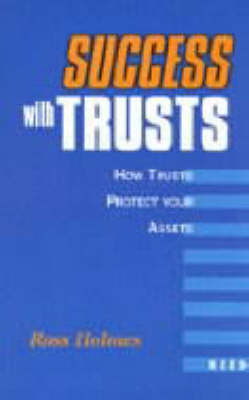 Success with Trusts: How to Protect Your Assets with Trusts by Ross Holmes image