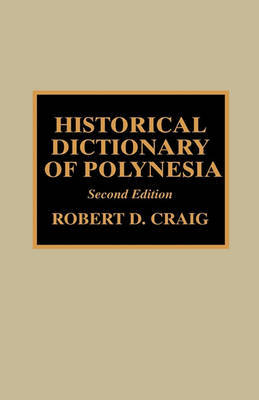 Historical Dictionary of Polynesia by Robert D Craig image