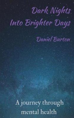 Dark Nights Into Brighter Days by MR Daniel Burton image