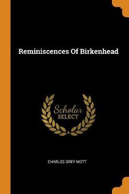 Reminiscences of Birkenhead by Charles Grey Mott image