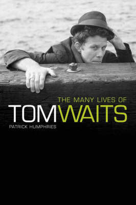 The Many Lives of Tom Waits by Patrick Humphries image