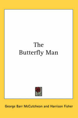 The Butterfly Man by George , Barr McCutcheon image