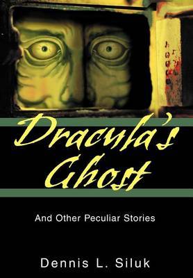 Dracula's Ghost on Hardback by Dennis L Siluk