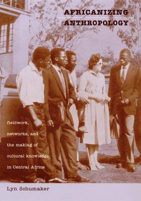 Africanizing Anthropology by Lyn Schumaker image