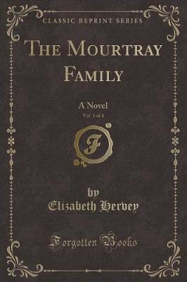The Mourtray Family, Vol. 1 of 4 by Elizabeth Hervey image