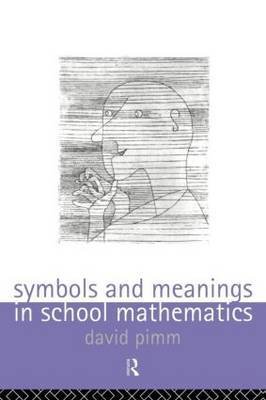 Symbols and Meanings in School Mathematics by David Pimm image