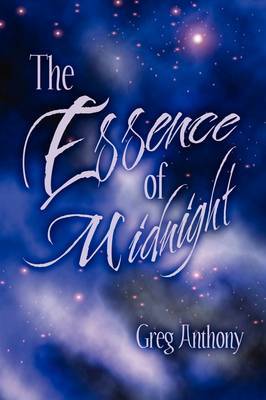 The Essence of Midnight by Greg Anthony image