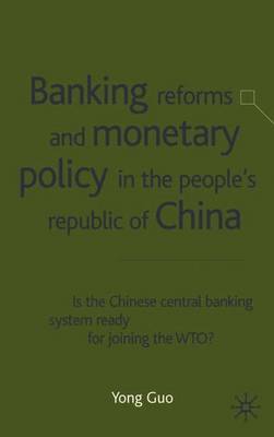 Banking Reforms and Monetary Policy in the People's Republic of China by Y. Guo image