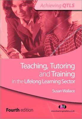 Teaching, Tutoring and Training in the Lifelong Learning Sector by Susan Wallace image