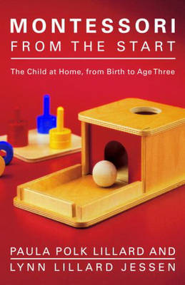 Montessori From The Start by Paula Polk Lillard image