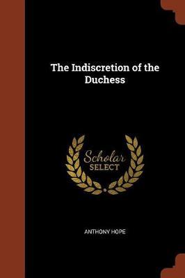 The Indiscretion of the Duchess by Anthony Hope image