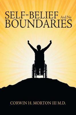 Self-Belief and No Boundaries by Corwin H Morton III M D image