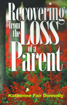 Recovering from the Loss of a Parent by Katherine Fair Donnelly image