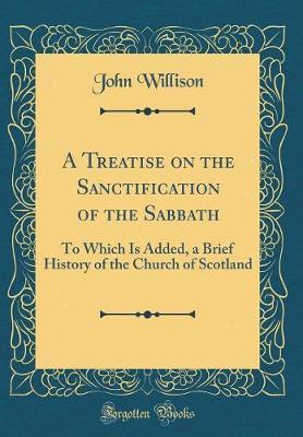 A Treatise on the Sanctification of the Sabbath by John Willison image
