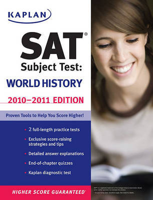 Kaplan SAT Subject Test: World History: 2010-2011 by Peggy J. Martin image