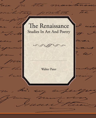 The Renaissance Studies in Art and Poetry by Walter Pater image