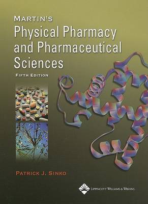 Martin's Physical Pharmacy and Pharmaceutical Sciences on Hardback by Patrick J. Sinko