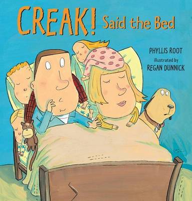 Creak! Said the Bed on Hardback by Phyllis Root