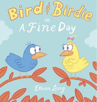 Bird and Birdie on Hardback by Ethan Long