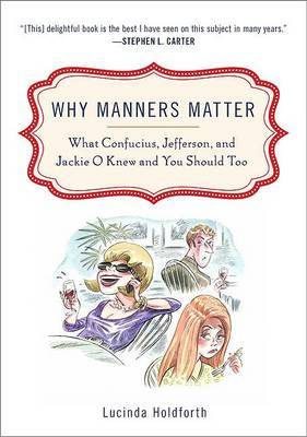 Why Manners Matter by Lucinda Holdforth image
