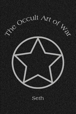 The Occult Art of War by "Seth" image