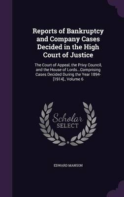 Reports of Bankruptcy and Company Cases Decided in the High Court of Justice on Hardback by Edward Manson