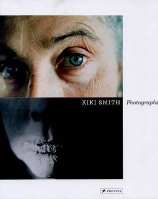 Kiki Smith: Photographs on Hardback by Elizabeth A. Brown