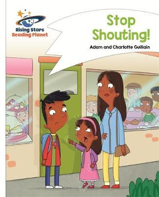 Reading Planet - Stop Shouting! - White: Comet Street Kids by Adam Guillain image