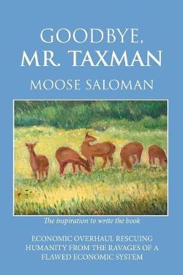Goodbye, Mr. Taxman by Moose Saloman image