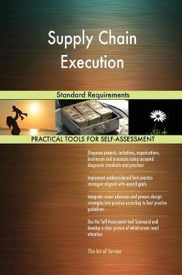Supply Chain Execution Standard Requirements by Gerardus Blokdyk image