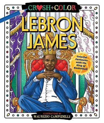 Crush and Color: Lebron James