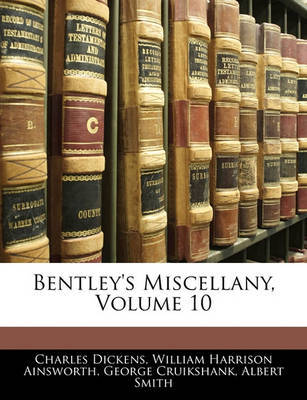 Bentley's Miscellany, Volume 10 on Paperback by Charles Dickens