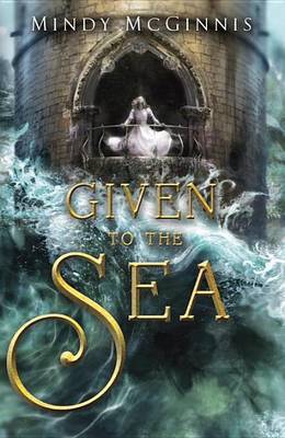 Given to the Sea by Mindy McGinnis image