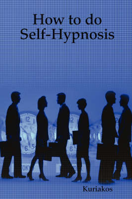 How to Do Self-hypnosis by Kuriakos image