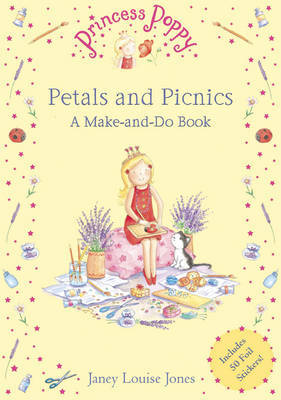 Princess Poppy: Petals and Picnics: A Make and Do Book on Paperback by Janey Louise Jones