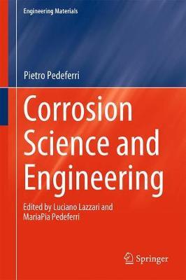 Corrosion Science and Engineering by Pietro Pedeferri image