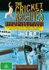 Cricket Archives, The: Australian Cricket Films 1905-1961 on DVD Cricket Archives, The: Australian Cricket Films 1905-1961 on DVD