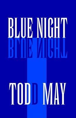 Blue Night by Todd May (Clemson University Clemson University, South Carolina Clemson University, South Carolina Clemson University Clemson University, South Caroli image