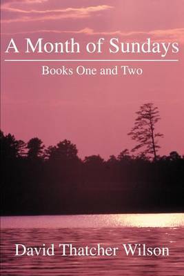 A Month of Sundays: Books One and Two by David T. Wilson image