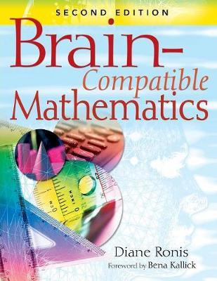 Brain-Compatible Mathematics by Diane L. Ronis