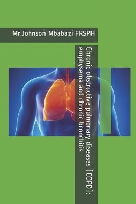 Chronic obstructive pulmonary diseases (COPD) by Johnson Mbabazi Frsph