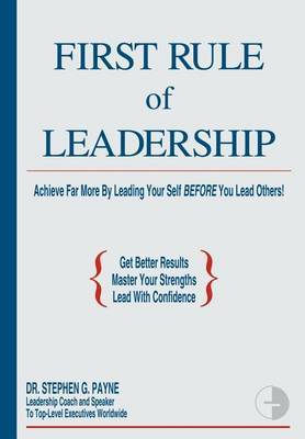 First Rule of Leadership by Stephen G. Payne image