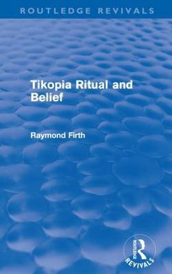 Tikopia Ritual and Belief by Raymond Firth image