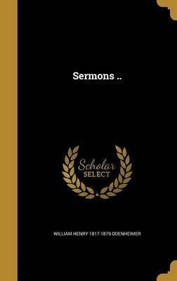 Sermons .. on Hardback by William Henry 1817-1879 Odenheimer