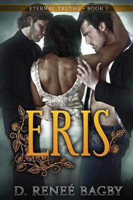 Eris (Eternal Truths, Book 1) by D Renee Bagby image