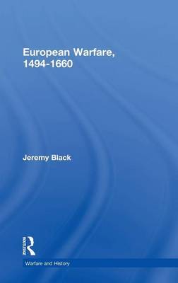 European Warfare, 1494-1660 on Hardback by Jeremy Black